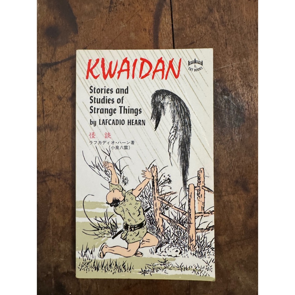 Kwaidan Storiesโ and Studies of Strange Things Lafcadio Hearn Tuttle 1991 Book